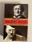 Köhler. Joachim - Wagners Hitler. Der Prophet und sein Vollstrecker