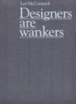 Lee McCormack 51896 - Designers are Wankers