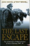 NICHOL, John / RENNELL, Tony - The Last Escape. The Untold Story of Allied Prisoners of War in Germany 1944-45 (HARDCOVER)
