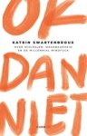 Katrin Swartenbroux - OK dan niet - Over mijlpalen, maakbaarheid en de millennial mindfuck