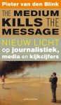 Pieter van den Blink, Katrien Gottlieb - The medium kills the message