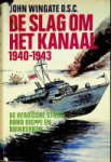 Wingate, J - De slag om het kanaal 1940-1943 De heroische strijd rond Dieppe en Duinkerken