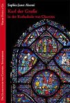 Aleemi, Sophia-Janet - Karl der Große in der Kathedrale von Chartres