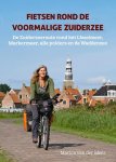 Marica van der Meer - Fietsen rond de voormalige Zuiderzee