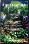 Moe Martin 286780 - Aquascaping Aquarium landscaping like a pro