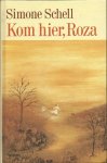 Schell, Simone - Kom hier, Roza