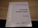 Tschaikowsky; Peter Iljitsch - Sérénade mélancolique op.26 - für Violine und Klavier