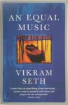 Vikram Seth 34644 - An Equal Music A powerful love story from the author of A SUITABLE BOY