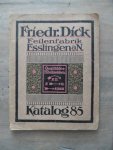 Friedrich Dick - Friedrich Dick Esslingen Werkzeug- und Feilenfabrik - Katalog Nr. 85