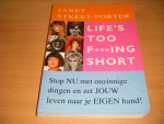 Janet Street-Porter - Life's too f***ing Short Stop NU met onzinnige dingen en zet JOUW leven naar je EIGEN hand!