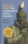 Martin Sommer - Wat een held tien vaderlanders op een voetstuk