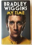 Wiggins, Bradley, with William Fotheringham - My time