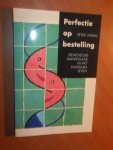 Vermij, Peter - Perfectie op bestelling. Genetische manipulatie in het dagelijks leven