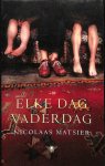 N. Matsier - Elke dag vaderdag