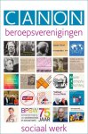 Jan Willem Bruins & Jos van der Lans (red. - Canon beroepsverenigingen sociaal werk