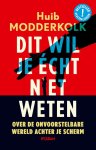 Huib Modderkolk - (1) Dit Wil Je Echt Niet Weten