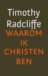 Radcliffe, Timothy - Radcliffe, Timothy-Waarom ik christen ben