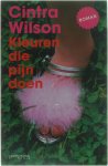 Cintra Wilson - Kleuren die pijn doen