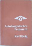König, Karl - Autobiografisches Fragment