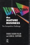 Baden-Füller, Ch. & John M. Stopford. - Rejuvenating the mature business. The competitive challenge.