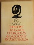 legeza, Laszlo - Tao Magic  -   The secret language of diagrams and calligraphy