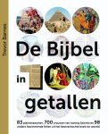 Trevor Barnes - De Bijbel in 100 getallen 83 plantensoorten, 700 vrouwen van koning Salomo en 98 andere fascinerende feiten uit het bestverkochte boek ter wereld