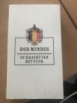 Bob Mendes - De kracht van het vuur