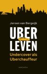 Jeroen van Bergeijk 232482 - Uberleven Undercover als Uberchauffeur