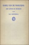 MINDERAA, P.; - KAREL VAN DE WOESTIJNE, ZIJN LEVEN EN WERKEN. DEEL 1.