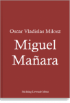 Oscar Vladislas Milosz - Miguel Mañara. Mysterie in zes taferelen