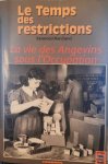 MARCHAND Raymond - Le Temps des restrictions - La vie des Angevins sous l'Occupation