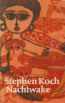 Koch, Stephen - Nachtwake. Vertaald door ALEXANDER KOPPENOL