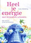 Weteling, Cees - Heel je energie met kristallen schedels. Met dertien (chakra) meditaties
