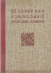 Carel Scharten - De Zonde van Koning David - drama in vijf bedrijven en een voorspel