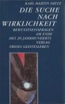 Dietz, Karl-Martin - Die Suche nach Wirklichkeit. Bewusstseinsfragen am Ende des 20. Jahrhunderts Dietz, Karl-Martin - Die Suche nach Wirklichkeit. Bewusstseinsfragen am Ende des 20. Jahrhunderts
