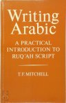 T. F. Mitchell - Writing Arabic A Practical Introduction to Ruq'Ah Script