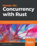 Brian L. Troutwine - Hands-On Concurrency with Rust