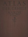 Bos, P.R. en J.F. Niermeyer - Atlas der gehele aarde. Herzien door P. Eibergen