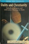 Sathianathan Clarke - Dalits and Christianity Subaltern Religion and Liberation Theology in India