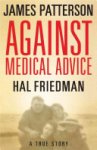 James Patterson 29395,  Hal Friedman - Against Medical Advice