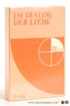 Piffl-Percevic, Theodor / Stirnemann, Alfred (eds.). - Im Dialog der Liebe. Neunzehn Pro-Oriente-Symposien 1971 bis 1981.