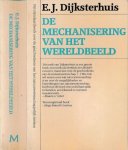 Dijksterhuis, Eduard J. - De mechanisering van het Wereldbeeld