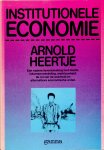 Heertje, Arnold - Institutionele economie: een nadere kennismaking met macht, inkomensverdeling, werkloosheid, de rol van de overheid en alternatieve economische orden