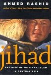 Ahmed Rashid - Jihad the rise of militant Islam in Central Asia