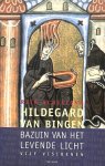 Schilling, R. - Hildegard van Bingen bazuin van het levende licht : vijf visioenen Schilling, R. - Hildegard van Bingen bazuin van het levende licht : vijf visioenen