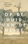 Piet J. van den Hout - (1) Op De Huid Van De Heide