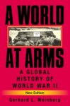 Gerhard L. (University of North Carolina Weinberg - A World at Arms A Global History of World War II