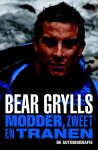 Bear Grylls, N.v.t. - Modder, zweet en tranen. De autobiografie