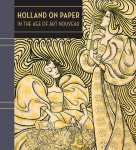 Clifford S. Ackley - Holland on Paper in the Age of Art Nouveau