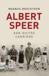 Magnus Brechtken - Albert Speer Een Duitse carrière